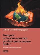 Couverture du livre « Pourquoi ne faisons-nous rien pendant que la maison brûle ? » de Claude Bourguignon et Lydia Bourguignon aux éditions D'en Bas