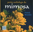 Couverture du livre « Petite anthologie du mimosa » de Franck Ricordel aux éditions Equinoxe