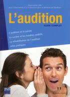 Couverture du livre « L'audition ; guide complet » de  aux éditions Josette Lyon