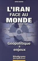 Couverture du livre « L'iran face au monde » de Sophie Chautard aux éditions Studyrama