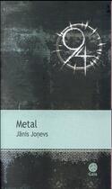 Couverture du livre « Métal » de Janis Jonevs aux éditions Gaia