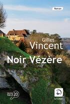 Couverture du livre « Noir Vézère » de Gilles Vincent aux éditions Editions De La Loupe