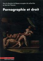 Couverture du livre « Pornographie et droit » de Reseau Europeen De Recherches En Droit De L'Homme (Rerdh) aux éditions Mare & Martin