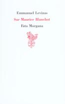 Couverture du livre « Sur maurice blanchot » de Emmanuel Levinas aux éditions Fata Morgana
