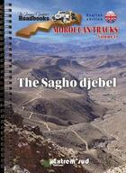 Couverture du livre « Moroccan tracks t.11 : the Sagho djebel » de Jacques Gandini et Hoceine Ahalfi aux éditions Extrem Sud