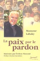 Couverture du livre « La paix par le pardon » de Labaky/Massoud aux éditions Jubile