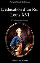 Couverture du livre « L'éducation d'un roi : Louis XVI » de Pierrette Girault De Coursac aux éditions Francois-xavier De Guibert