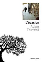 Couverture du livre « L'évasion » de Adam Thirlwell aux éditions Editions De L'olivier