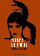 Couverture du livre « Fleurs de Paris » de Michel Zevaco aux éditions Numeriklivres