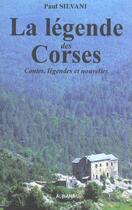 Couverture du livre « Legende des corses (la) » de Paul Silvani aux éditions Albiana