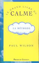Couverture du livre « Le Grand Livre Du Calme » de Paul Wilson aux éditions Presses Du Chatelet