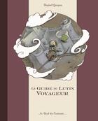 Couverture du livre « Le guide du lutin voyageur » de Grosjean-R aux éditions Au Bord Des Continents