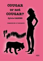 Couverture du livre « Cougar or not cougar ? » de Sylvie Cassez aux éditions Abs
