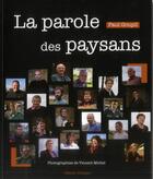 Couverture du livre « La parole des paysans ; portraits sensibles d'agriculteurs bretons » de Paul Goupil aux éditions Editions Dialogues