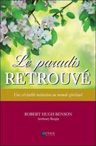 Couverture du livre « Le paradis retrouvé ; une véritable initiation au monde spirituel » de Robert Hugh Benson aux éditions Octave