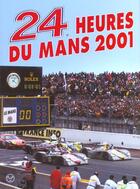 Couverture du livre « 24 heures du mans 2001 » de Teissedre aux éditions Chronosports