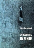 Couverture du livre « La descente infinie » de Jean-Marie-Amedee Paroutaud aux éditions On Verra Bien