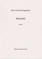 Couverture du livre « Brisures » de Kerangueven J-L. aux éditions Editions Des Deux Rues