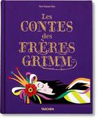 Couverture du livre « Les contes des frères Grimm » de Wilhelm Grimm et Jacob Grimm aux éditions Taschen