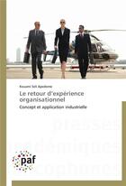 Couverture du livre « Le retour d experience organisationnel » de Apedome-K aux éditions Presses Academiques Francophones