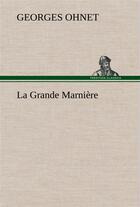 Couverture du livre « La grande marniere » de Ohnet Georges aux éditions Tredition