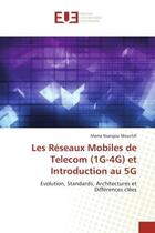 Couverture du livre « Les reseaux mobiles de telecom (1g-4g) et introduction au 5g » de Mouchili M N. aux éditions Editions Universitaires Europeennes