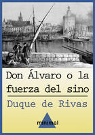 Couverture du livre « Don Álvaro o la fuerza del sino » de Duque De Rivas aux éditions Editorial Minimal