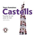 Couverture du livre « Castells, tours humaines » de Almirall Josep aux éditions Triangle Postals