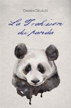 Couverture du livre « La trahison du panda » de Damien Delalee aux éditions Librinova