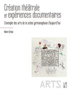 Couverture du livre « Creation theatrale et experiences documentaires - l exemple des arts de la scene germanophone d aujo » de Urban Marie aux éditions Pu De Provence