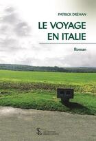 Couverture du livre « Le voyage en italie » de Drehan Patrick aux éditions Sydney Laurent