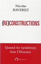 Couverture du livre « Reconstructions, quand les épidémies font l'histoire » de Nicolas Baverez aux éditions L'observatoire