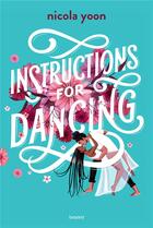 Couverture du livre « Instructions for dancing » de Nicola Yoon aux éditions Bayard Jeunesse