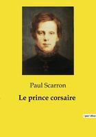 Couverture du livre « Le prince corsaire » de Paul Scarron aux éditions Culturea