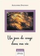 Couverture du livre « Un jour de congé dans ma vie » de Alexandra Spagnolo aux éditions Verone