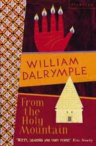 Couverture du livre « FROM THE HOLY MOUNTAIN » de William Dalrymple aux éditions Flamingo