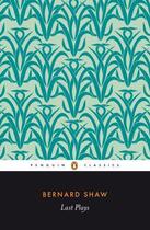 Couverture du livre « Last Plays » de George Bernard Shaw aux éditions Penguin Books Ltd Digital