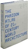 Couverture du livre « The Phaidon atlas of 21st century world architecture » de Phaidon aux éditions Phaidon Press