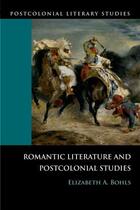 Couverture du livre « Romantic Literature and Postcolonial Studies » de Bohls Elizabeth aux éditions Edinburgh University Press