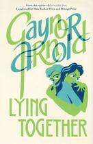 Couverture du livre « Lying Together » de Arnold Gaynor aux éditions Profile Digital