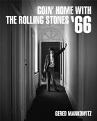 Couverture du livre « Gered mankowitz goin' home with the rolling stones 66 » de Gered Mankowitz aux éditions Reel Art Press