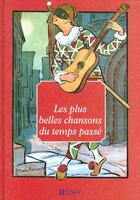 Couverture du livre « Les plus belles chansons du temps passe » de Hachette Jeunesse aux éditions Le Livre De Poche Jeunesse