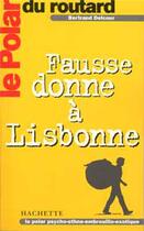 Couverture du livre « Le polar du routard fausse donne a lisbonne » de Bertrand Delcour aux éditions Hachette Tourisme