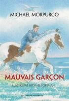 Couverture du livre « Mauvais garçon » de Michael Morpurgo et Michael Foreman aux éditions Gallimard-jeunesse