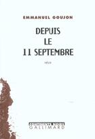 Couverture du livre « Depuis le 11 septembre » de Emmanuel Goujon aux éditions Gallimard