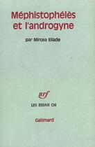 Couverture du livre « Mephistopheles et l'androgyne » de Mircea Eliade aux éditions Gallimard (patrimoine Numerise)