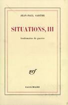 Couverture du livre « Situations - vol03 » de Jean-Paul Sartre aux éditions Gallimard (patrimoine Numerise)