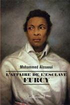 Couverture du livre « L'affaire de l'esclave Furcy » de Mohammed Aissaoui aux éditions Gallimard