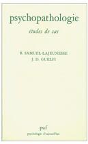 Couverture du livre « Psychopathologie - etudes de cas » de Samuel/Lajeunesse B aux éditions Puf