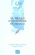 Couverture du livre « Le métier d'infirmière en France (5e édition) » de Duboys Fresney Cathe aux éditions Que Sais-je ?